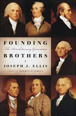  Founding Brothers: The Revolutionary Generation - A Tapestry Woven From Ambition and Ideals